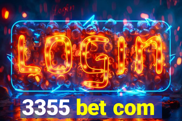 3355 bet com